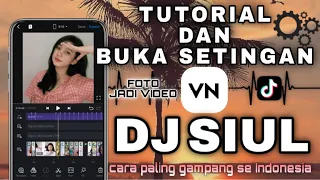 Download CARA EDIT FOTO JADI VIDEO VIRAL LAGU DJ SIUL | VN (Android \u0026 Ios) MP3