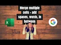 Merge cells and add spaces commas words Excel and Google Sheets