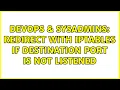 DevOps SysAdmins Redirect with iptables if destination port is not listened 2 Solutions
