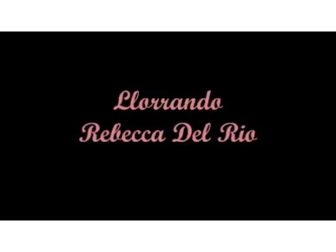 Download MP3 Llorando - Rebecca Del Rio / Crying - Roy Orbison (Letra - Lyrics)
