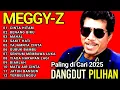 Download Lagu MEGGY Z FULL ALBUM || DANGDUT LEGENDARIS