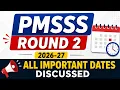 PMSSS Round 2 2026-27 - All Important Dates Discussed Selection List Choice filling Etc