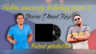 Ilkacase Qays Ft Axmed Jibiye Gobtu Part 2 Official Audio 