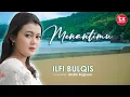Download Lagu MENANTIMU - ILFI BULQIS ( Official Music Video)