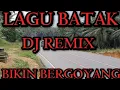 Lagu LAGU BATAK,, DJ REMIX, BIKIN BERGOYANG.