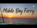 Set Sail on the Dauphin Island - Mobile Bay Ferry A TGIF365 Adventure