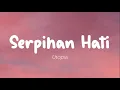Download Lagu Utopia - Serpihan Hati (Lirik)