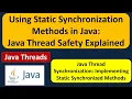 Using Static Synchronization Methods in Java Java Thread Safety Explained Java Synchronization
