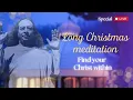 Lagu Long 8-hours Christmas MEDITATION