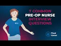 7 Common Pre-Op Nurse Interview Questions and Answers