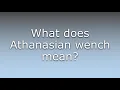 What does Athanasian wench mean
