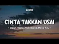 Download Lagu CINTA TAKKAN USAI - GLENN FREDLY ft. ANDI RIANTO \u0026 MUTIA AYU  | Lirik Lagu Pop Trending 2025