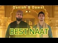 Download Lagu BEST NAAT SHARIF OF DANISH \u0026 DAWAR | NAAT 2023 | NEW NAAT SHARIF