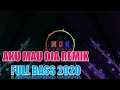 DJ AKU MAU DIA ANDMESH FULL BASS 2020 BY MDR