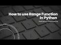 How to use Range Function in Python Basic Python Programing