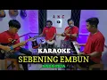 Download Lagu SEBENING EMBUN KARAOKE RITA SUGIARTO NADA PRIA