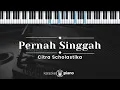 Lagu Pernah Singgah - Citra Scholastika (KARAOKE PIANO)
