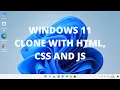 Windows 11 Clone With HTML CSS and JavaScript