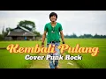 Download Lagu KEMBALI PULANG - KANGEN BAND (COVER PUNK ROCK) 🎧🎧