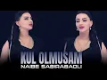 Download Lagu Naibe Sabirabadli - Kul Olmusam I Qelbim Sensiz Doyunmur Ki I Cox Sevilen Yeni Trend Remix 2025