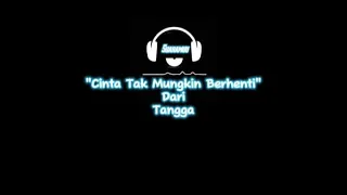 Download Tangga_-_Cinta Tak Mungkin Berhenti ( Karaoke version ) MP3