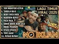 Lagu LAGU TIMUR VIRAL 2025 TOR MONITOR KETUA | FULL ALBUM NO IKLAN!!