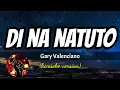 DI NA NATUTO - GARY VALENCIANO (karaoke version)