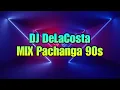 Download Lagu MIX PACHANGA 90s - Dj DeLaCosta MP3