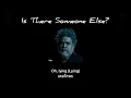 [THAISUB] แปลเพลง Is There Someone Else? - The Weeknd