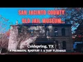 A Haunted Jailhouse San Jacinto County Old Jailhouse Museum Coldspring TX Tripp Flashback
