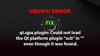 qt qpa plugin Could not load the Qt platform plugin xcb in even though it was found