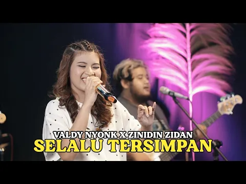 Download MP3 SELALU TERSIMPAN - VALDY NYONK X ZINIDIN ZIDAN | Cover by Nabila Maharani with NM Boys