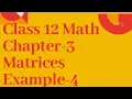 Class 12 Math Chapter 3 Example 4