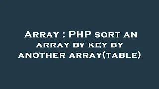 Array PHP sort an array by key by another array table