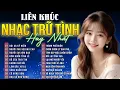 Download Lagu Liên Khúc Nhạc Trữ Tình KHÔNG QUẢNG CÁO - Giọng Ca Vàng Hát BOLERO Hay Nhất Từ Trước Đến Nay