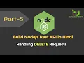 Handling DELETE Requests Build Node js RESTful API in Hindi Part-5