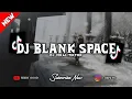 Lagu ❗DJ BLANK SPACE NEW REMIX MENGKANEE GINII KAWAN!! - DJ VIRAL TIKTOK TERBARU 2025!!!