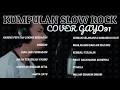 Download Lagu FULL COVER GAYO91- KUMPULAN SLOW ROCK MALAYSIA TERPOPULER