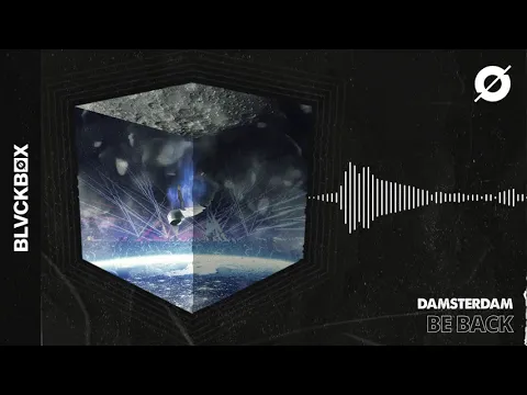 Download MP3 [BLVCKBØX] Damsterdam - Be Back