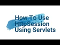 How To Use HttpSession in Http Servlets
