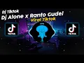 Download Lagu DJ ALONE x RANTO GUDEL BY BADAS SOPAN x HUDA FVNKY VIRAL TIK TOK TERBARU 2024!! SOUND VALLPRST
