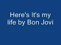 Bon Jovi - It's my life w/ lyrics