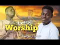 Lagu Non-Stop Pentecostal Worship | Kweku Teye Live Performance (Let Us Worship)