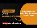 Java 8 Optimize performance by Parallel Stream Code Walk-through