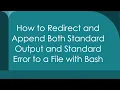 How to Redirect and Append Both Standard Output and Standard Error to a File with Bash