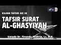 Lagu Tafsir Juz Amma: Surat Al-Ghasyiyah - Ustadz Dr. Firanda Andirja, M.A.