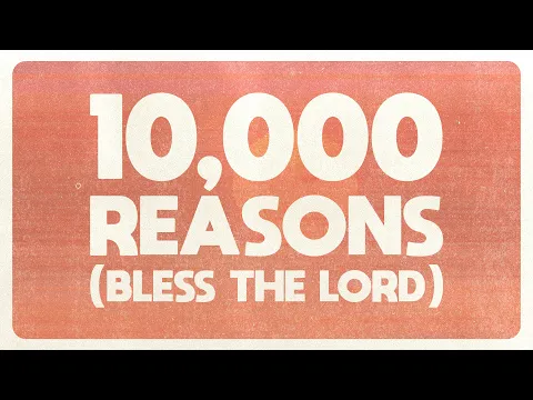 Download MP3 10,000 Reasons (Bless The Lord) - Matt Redman, Pat Barrett, Torwalts, Naomi Raine, Crowder - Lyrics