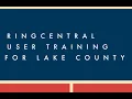 RingCentral User Training for Lake County