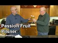 Passion Fruit Pilsner - Basic Brewing Radio