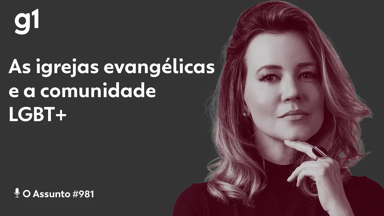 As igrejas evangélicas e a comunidade LGBT+ I O ASSUNTO I g1